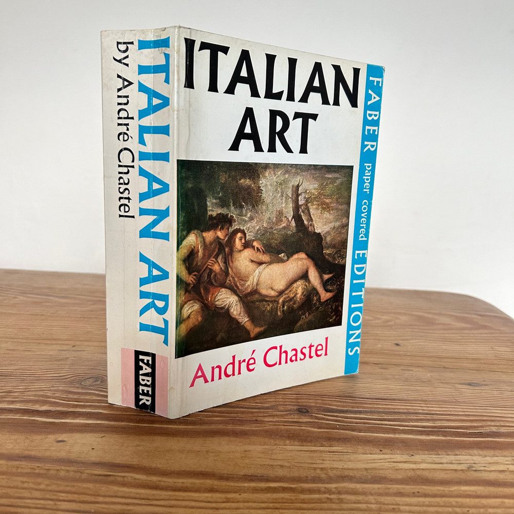 Italian Art by Andre Chastel c1972 (Faber Paper Covered Edition)