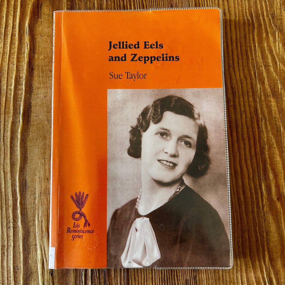 Jellied Eels and Zeppelins by Sue Taylor c2003 Memoirs - Image 2