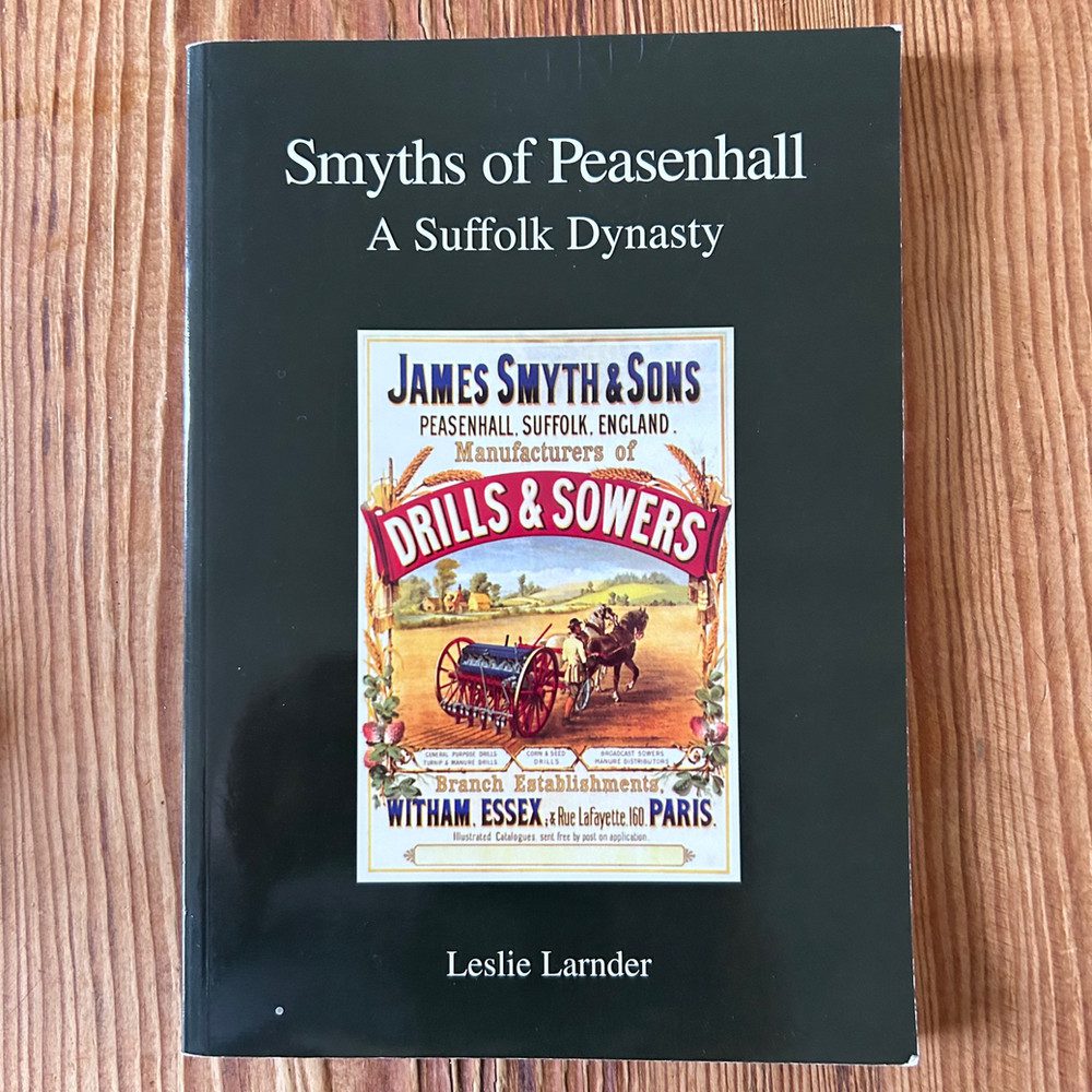 Smyths of Peasenhall-A Suffolk Dynasty by Leslie Larnder c2002 First Edition - Image 2