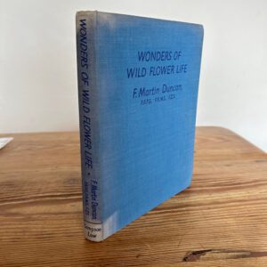 Wonders of Wild Flower Life by F Martin Duncan Undated Illustrated