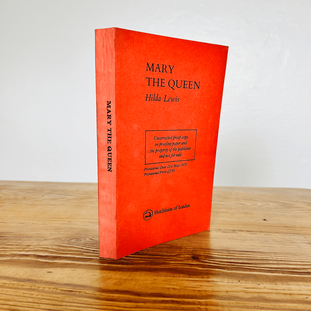 Mary the Queen by Hilda Lewis c1973 Uncorrected Proof Copy Historical Fiction