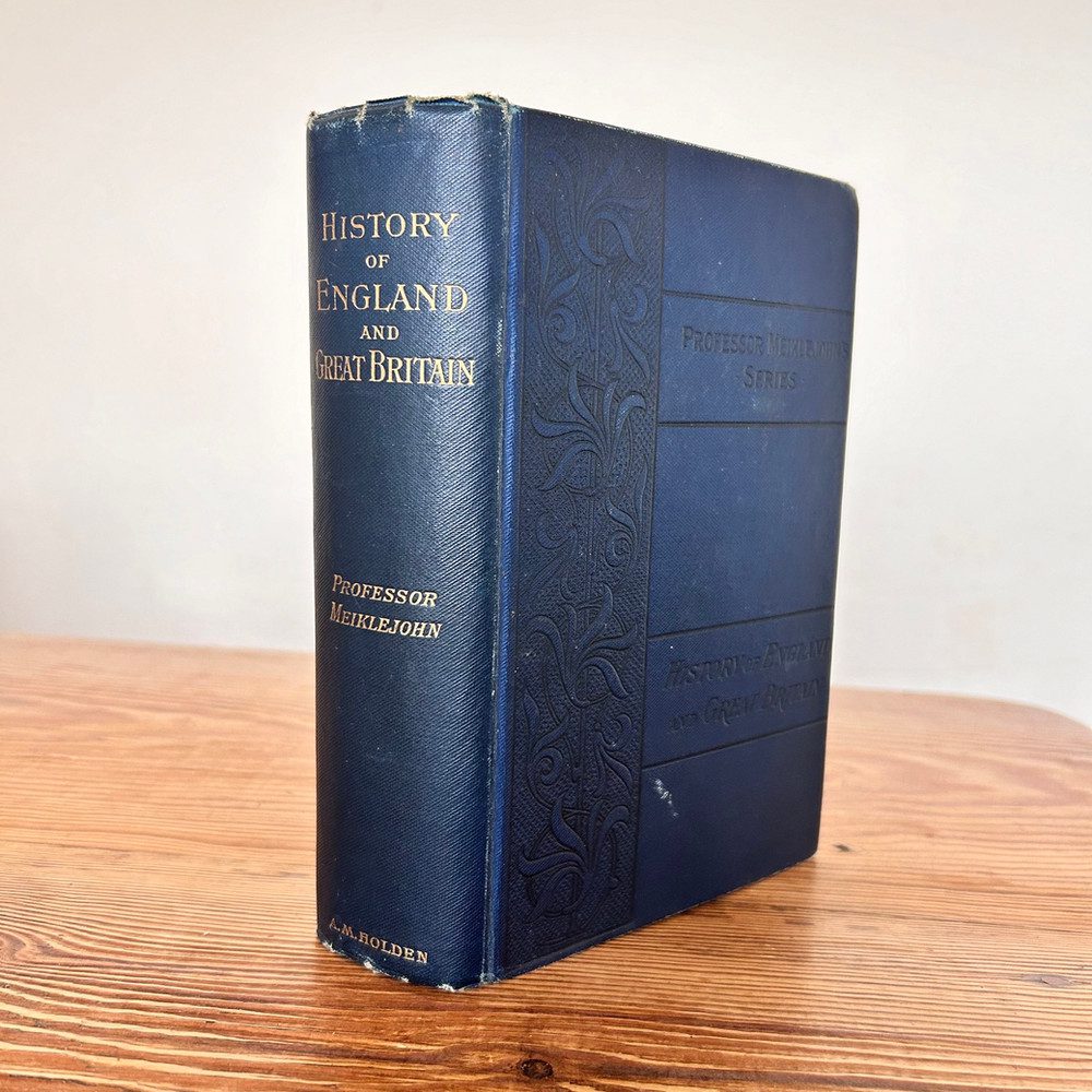 A New History of England and Great Britain by J.M.D. Meiklejohn c1899