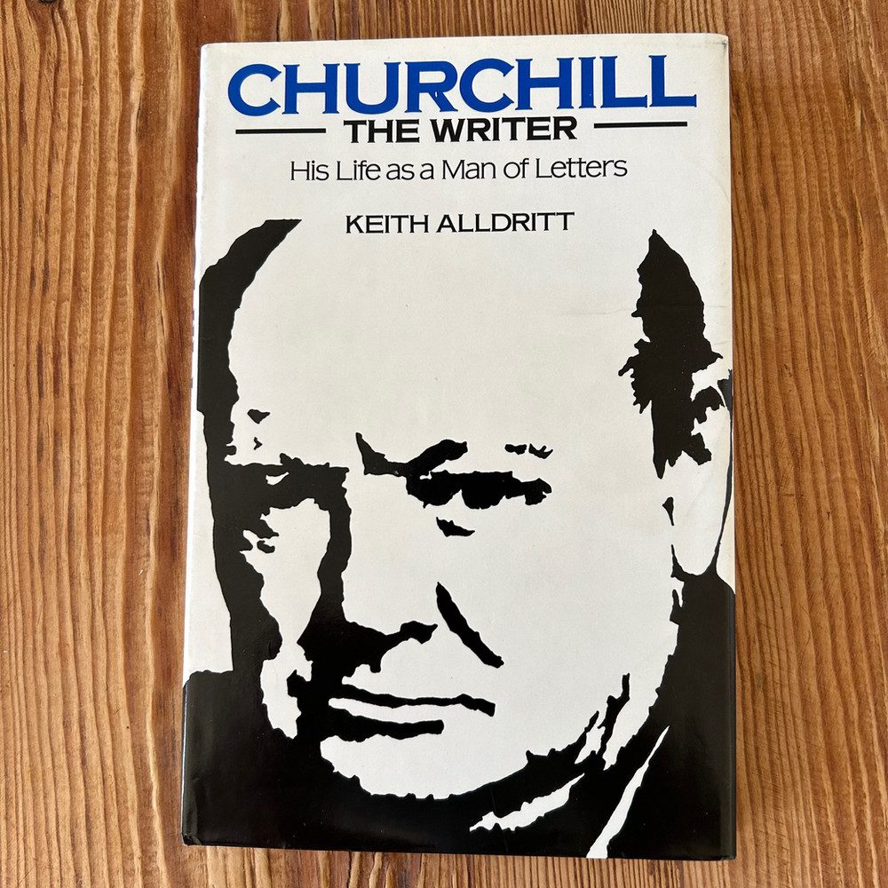 Churchill the Writer by Keith Alldritt c1992 1st Edition Signed - Image 2