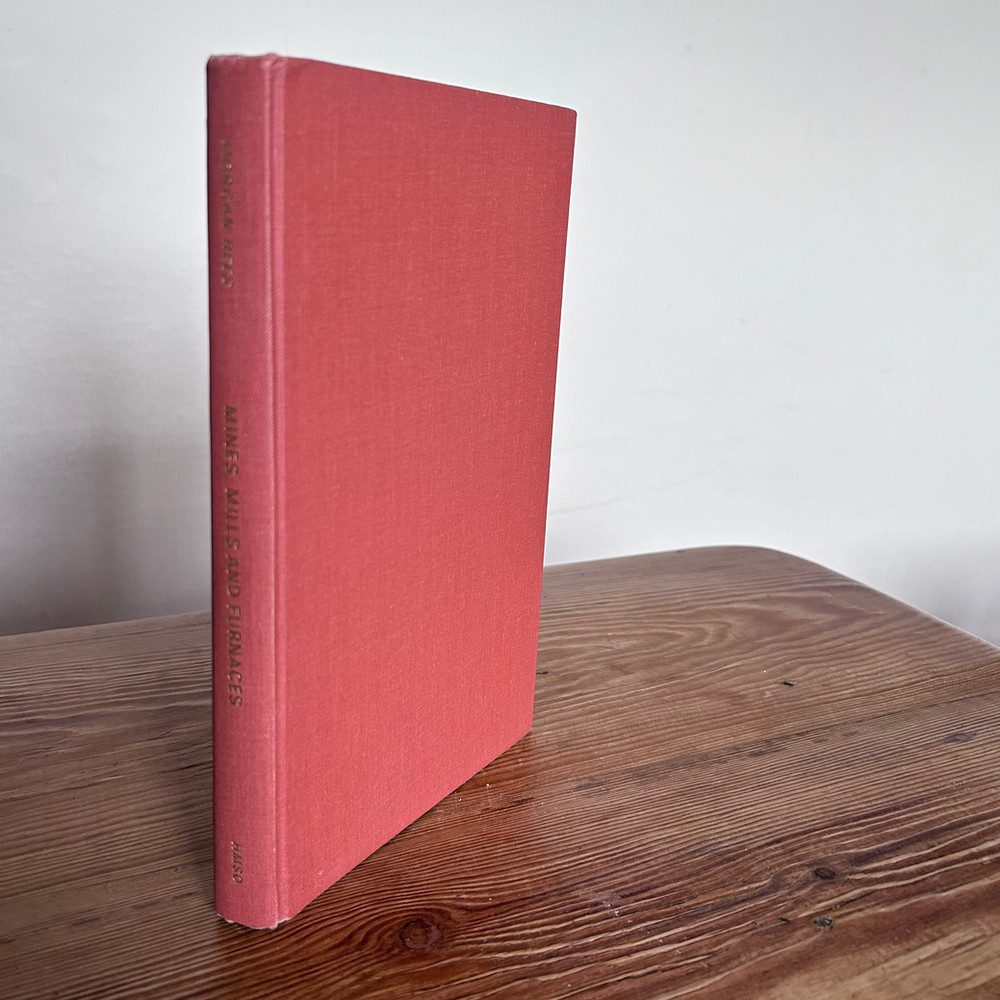 Mines, Mills and Furnaces by D Morgan Rees c1969 First Edition