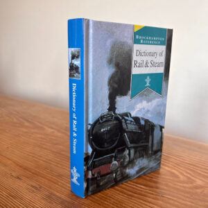 Brockhampton Reference: Dictionary of Rail & Steam c1997