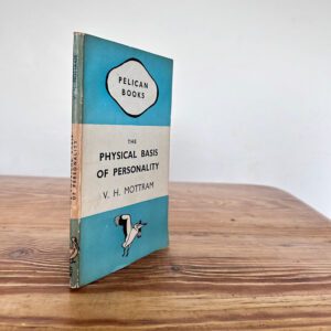 The Physical Basis of Personality by V.H. Mottram c1946 Pelican / Penguin