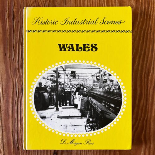Morgan Rees Author Historic Industrial Scenes-Wales by D Morgan Rees c1979 Illustrated ...