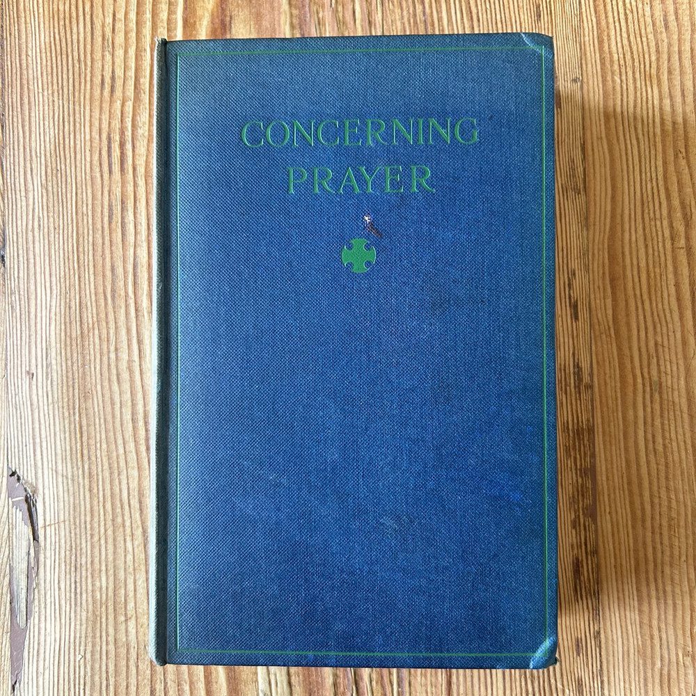 Concerning Prayer: Its Nature, Its Difficulties and Its Value by H. Anson c1917 - Image 2
