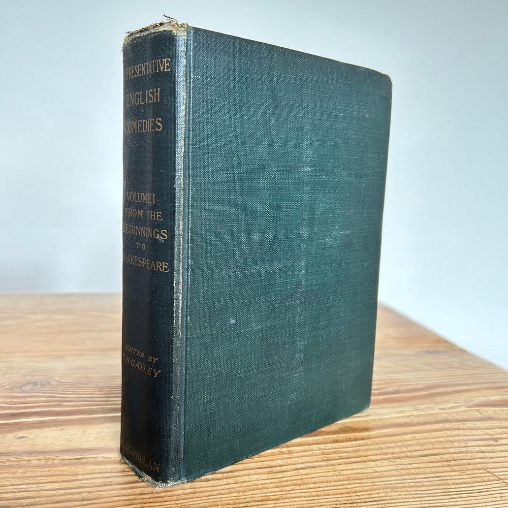 Representative English Comedies" by Charles Mills Gayley c1912 Volume I