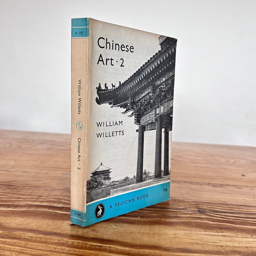 Chinese Art, Volume 2 by William Willetts c1958 1st Edition Pelican Penguin