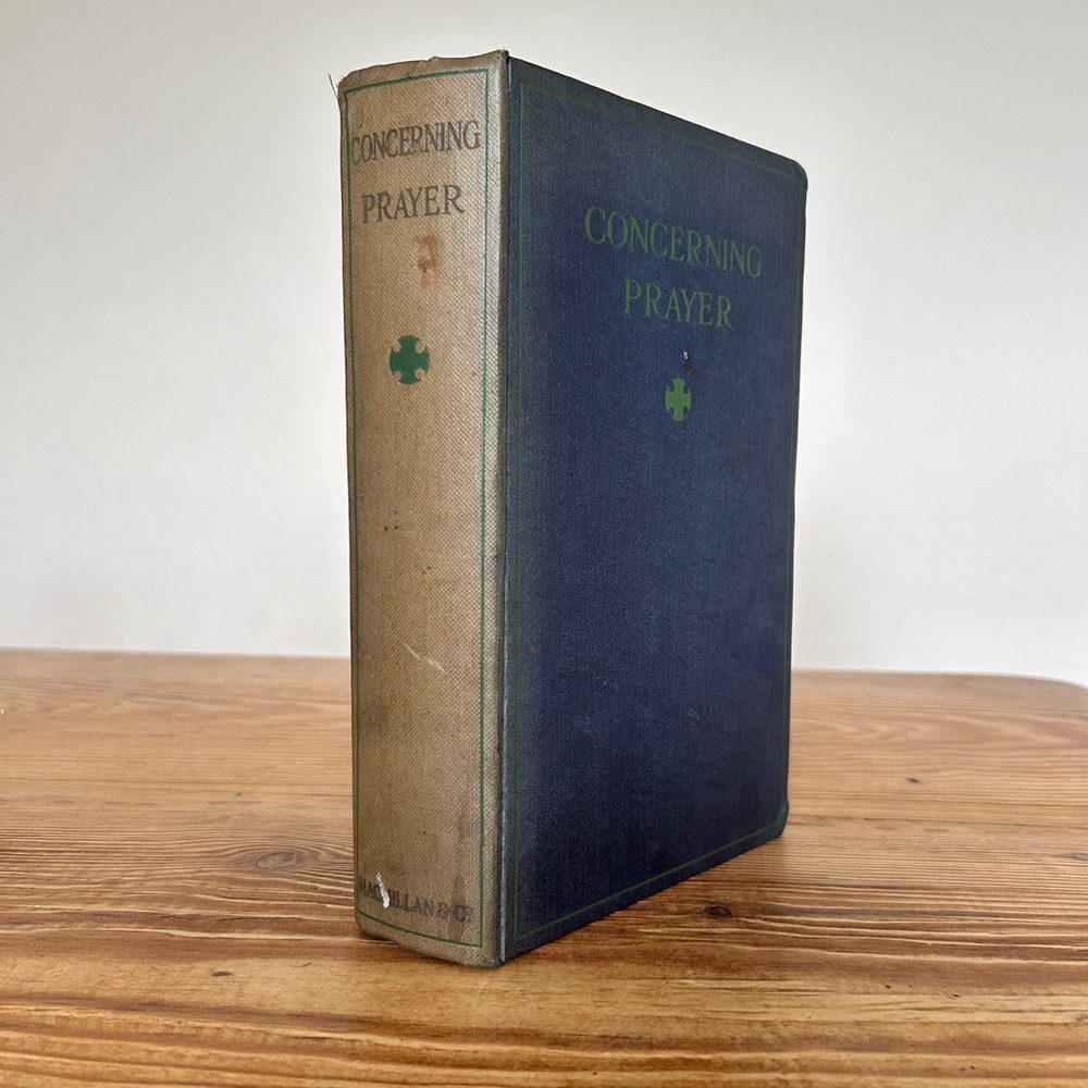 Concerning Prayer: Its Nature, Its Difficulties and Its Value by H. Anson c1917
