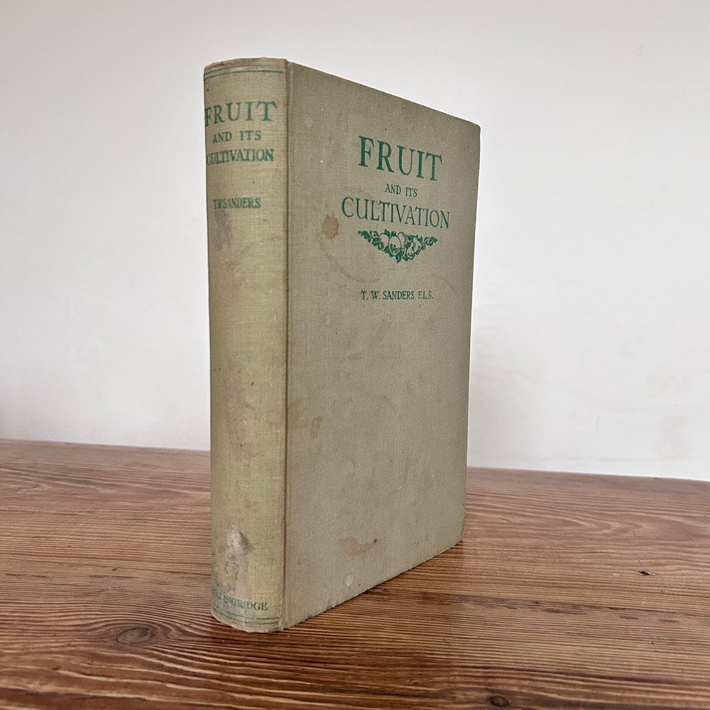 Fruit and Its Cultivation by T W Sanders undated 5th Edition