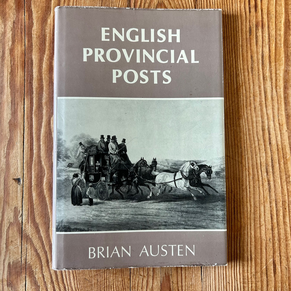 English Provincial Post 1633 to 1840 by Brian Austen c1978 First Edition - Image 3