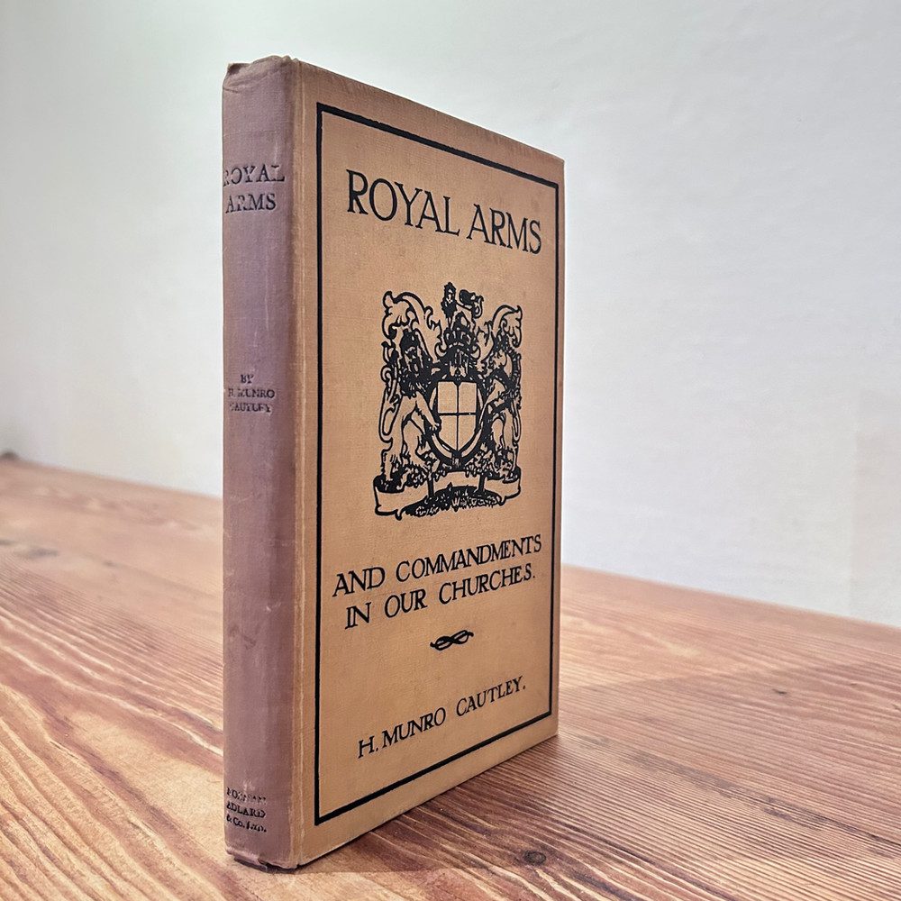 Royal Arms and Commandments in our Churches by H Munro Cautley 1934 1st Edition