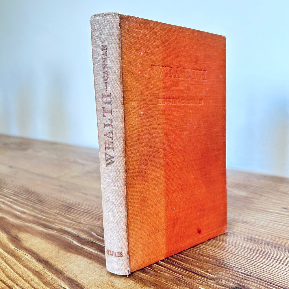 Wealth by Edwin Cannan c1945 A Brief Explanation the Causes of Economic Welfare