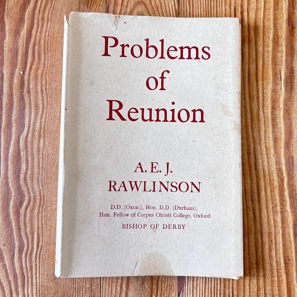 Problems of Reunion by A E J Rawlinson c1950 First Edition - Image 3