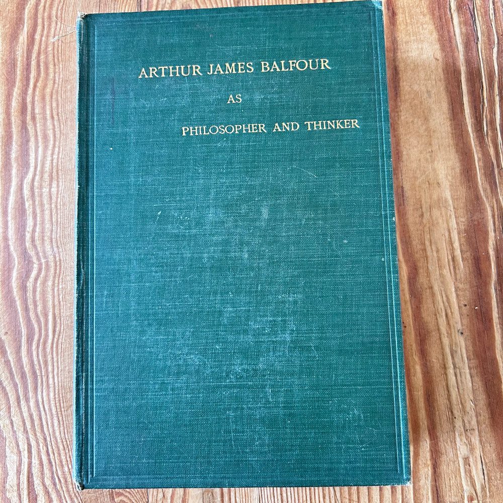 Arthur James Balfour As Philosopher and Thinker by Wilfrid M Short c1912 - Image 2