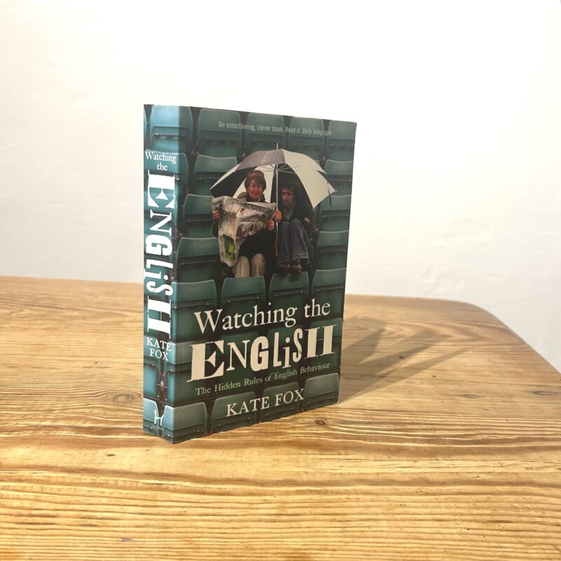 Watching the English-The Hidden Rules of English Behaviour by Kate Fox c2005