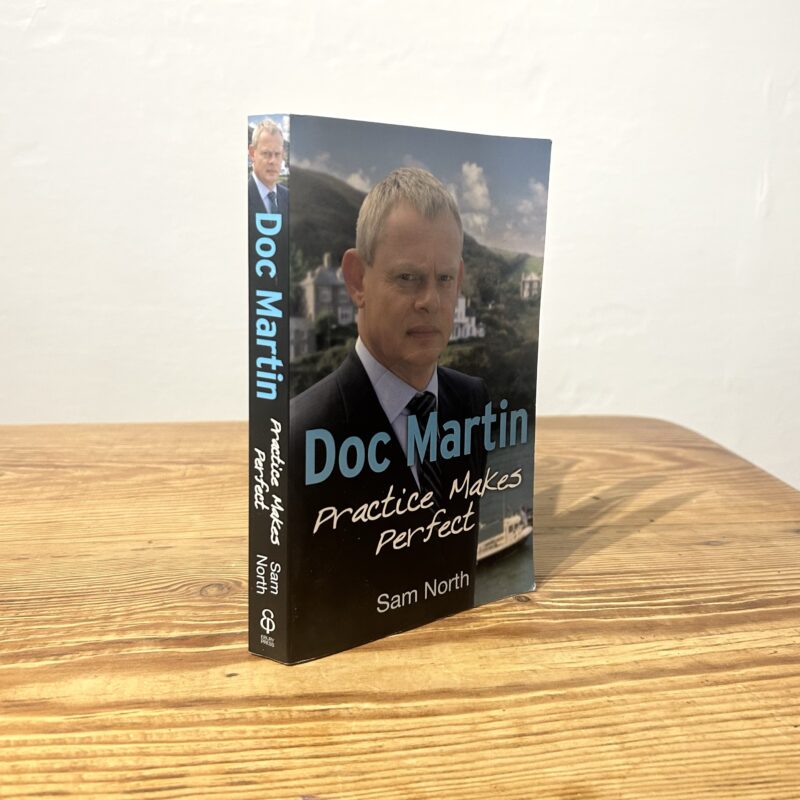 Doc Martin-Practice Makes Perfect by Sam North Author Signed PB 1st Edition