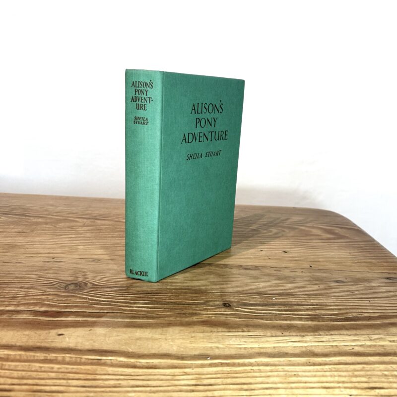 Alison's Pony Adventure by Sheila Stuart c1962 Blackie and Sons
