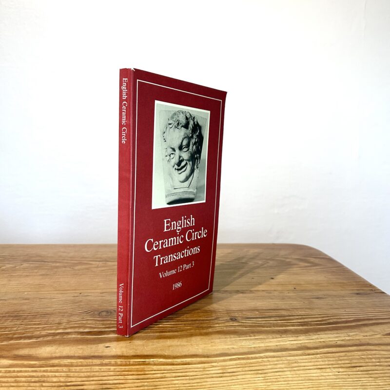 English Ceramic Circle Transactions Vol: 12 Part: 3 c1986