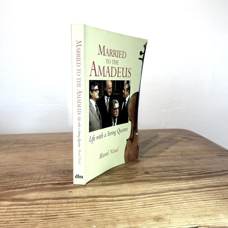 Married to the Amadeus-Life with a String Quartet by Muriel Nissel c1998
