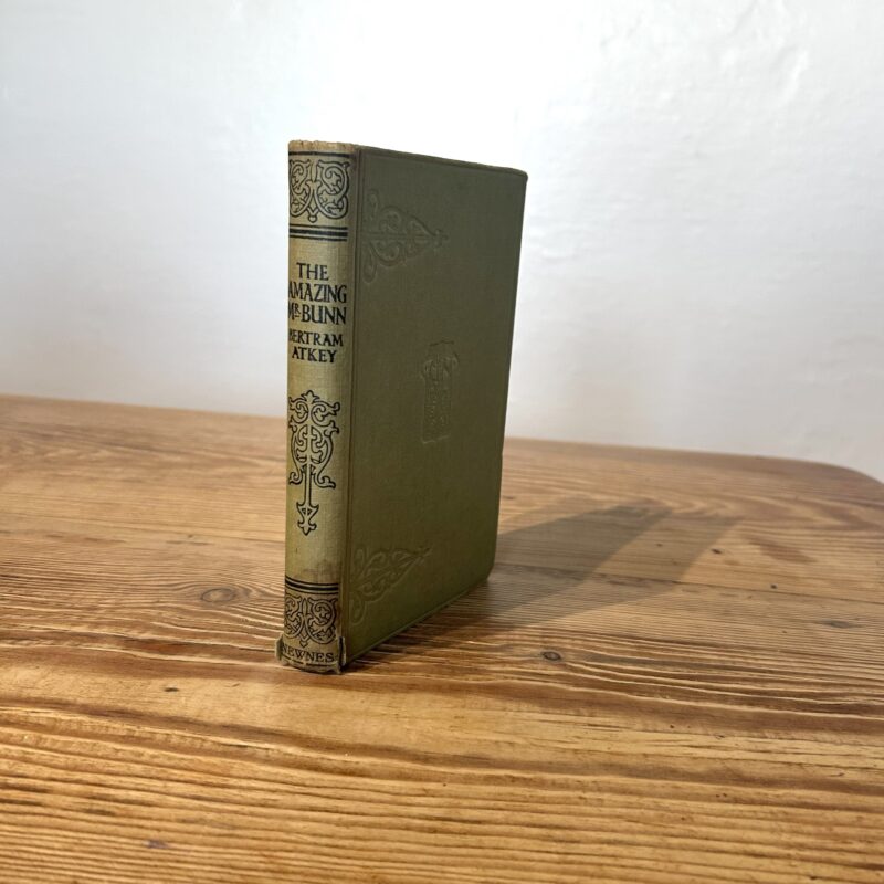 The Amazing Mr Bunn by Bertram Atkey Undated Publisher George Newnes Ltd