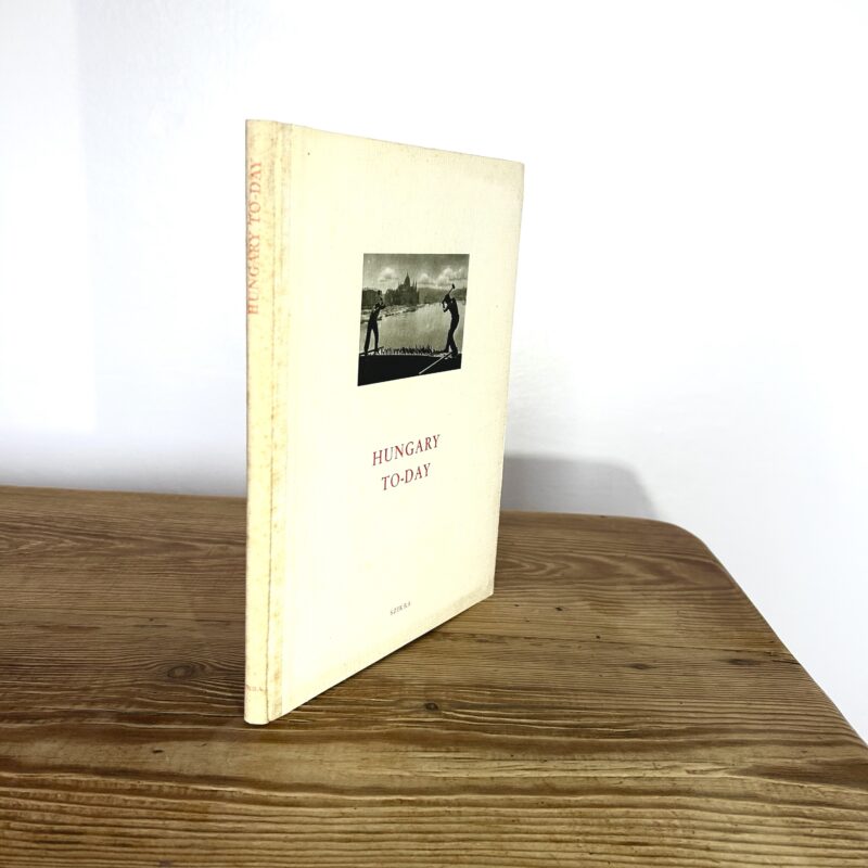 Rare Copy Hungary Today by Gabor Valyi and Maria Veres c1949 First Edition
